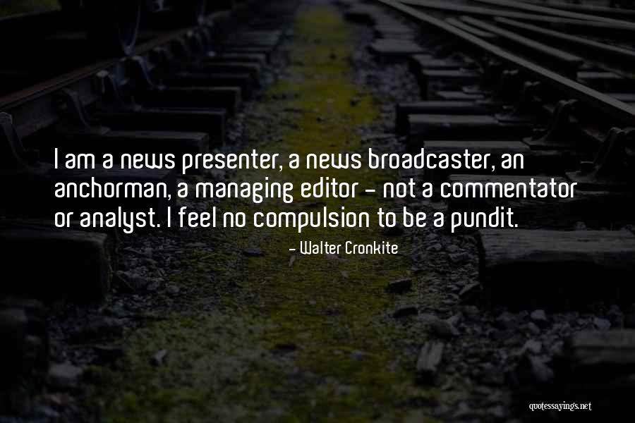 Pundit Quotes By Walter Cronkite Pundit Quotes By Walter Cronkite
