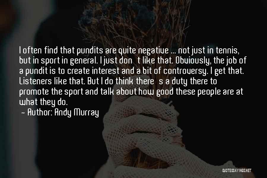 Pundits Quotes By Andy Murray