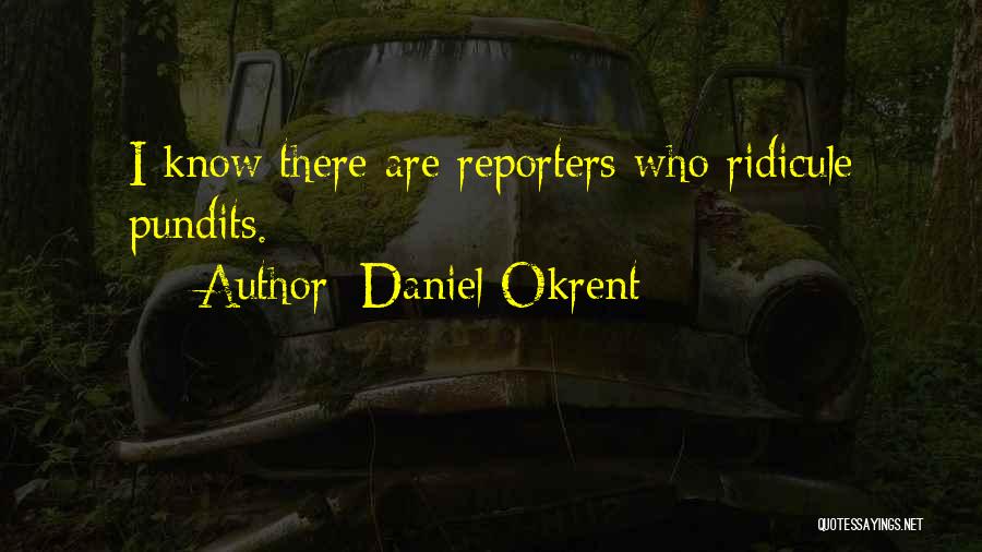 Pundits Quotes By Daniel Okrent