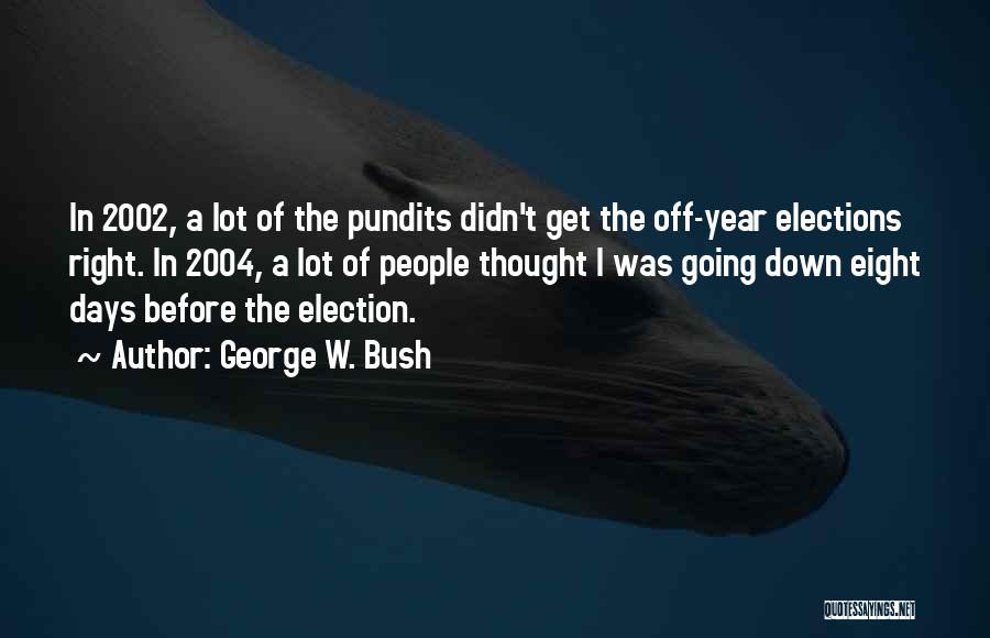 Pundits Quotes By George W. Bush