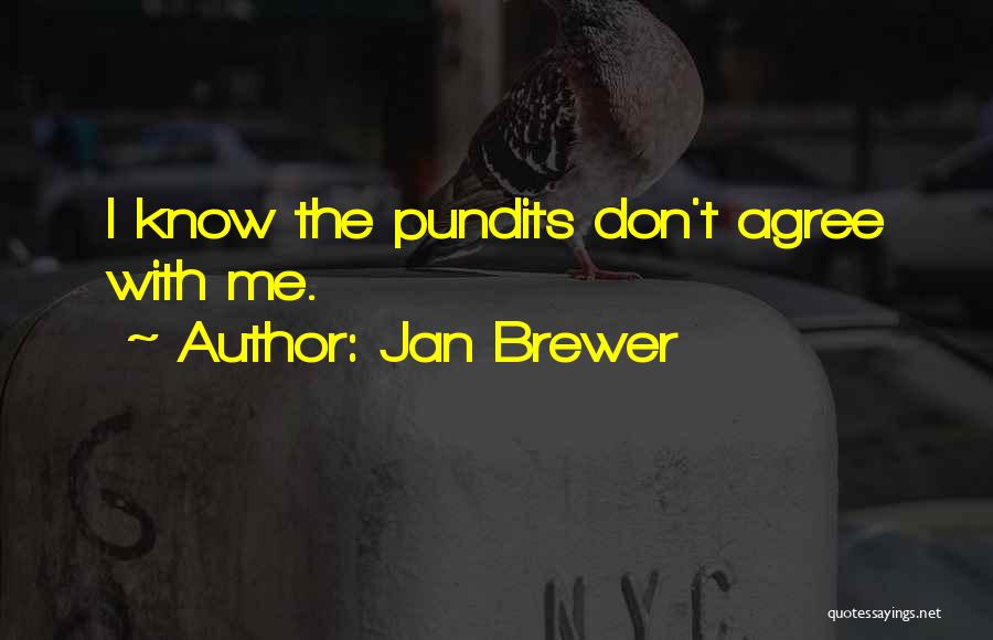 Pundits Quotes By Jan Brewer