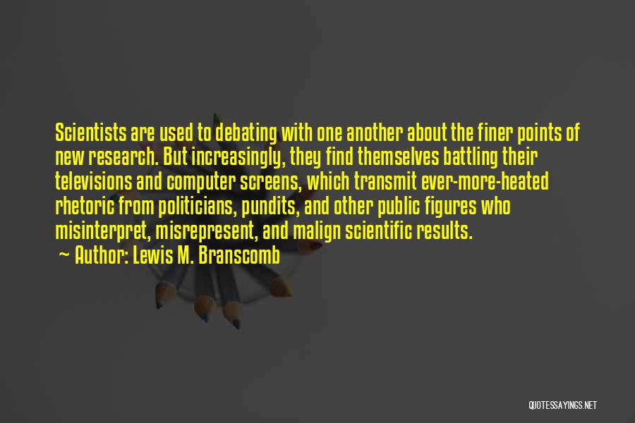 Pundits Quotes By Lewis M. Branscomb