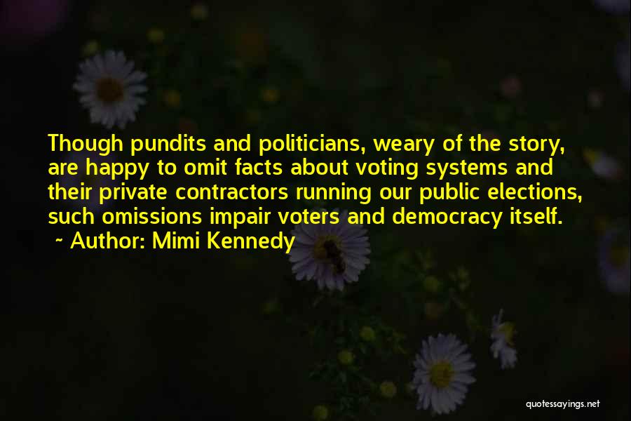 Pundits Quotes By Mimi Kennedy