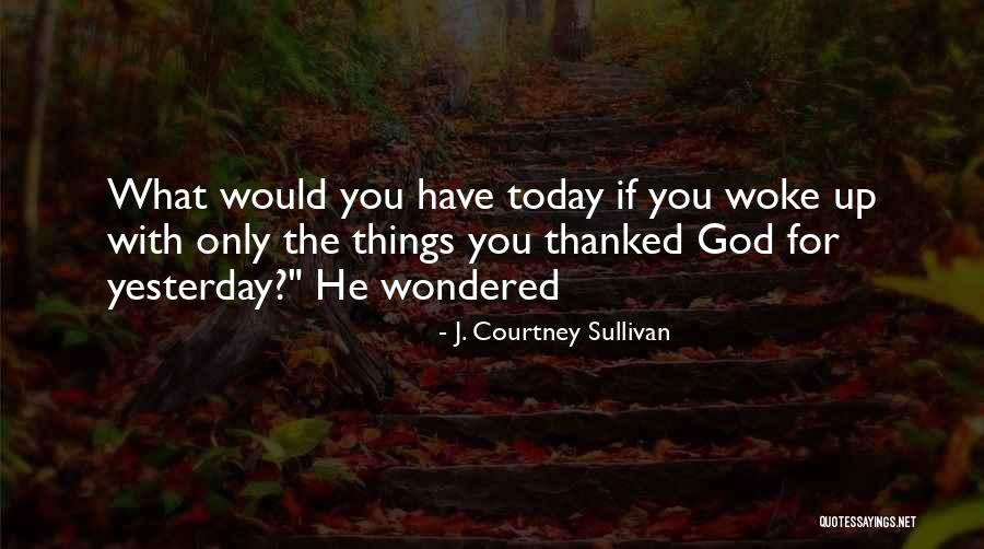 Pundya Quotes By J. Courtney Sullivan Pundya Quotes By J. Courtney Sullivan