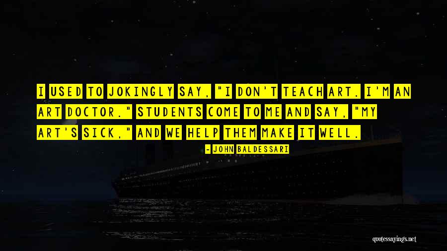 Pune Municipal Corporation Quotes By John Baldessari Pune Municipal Corporation Quotes By John Baldessari