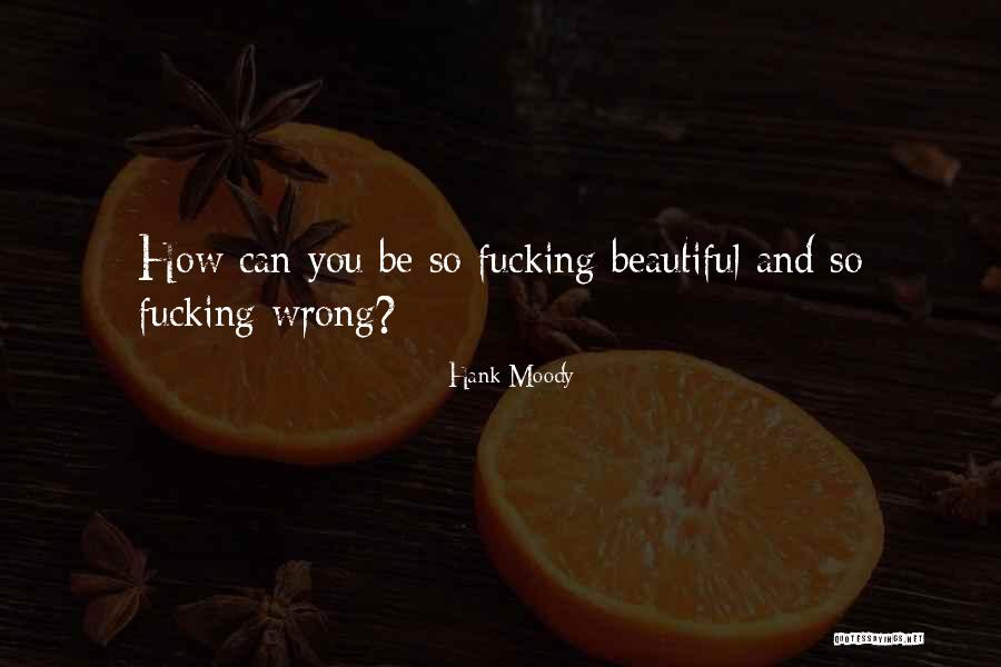 Puneeta Kalra Quotes By Hank Moody Puneeta Kalra Quotes By Hank Moody