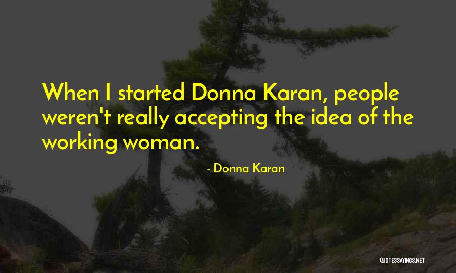 Puneeta Ramachandra Quotes By Donna Karan Puneeta Ramachandra Quotes By Donna Karan