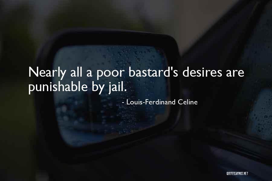 Punishable Quotes By Louis-Ferdinand Celine Punishable Quotes By Louis-Ferdinand Celine