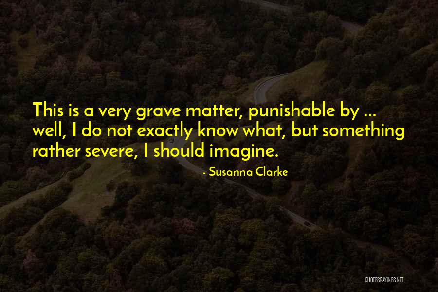 Punishable Quotes By Susanna Clarke Punishable Quotes By Susanna Clarke