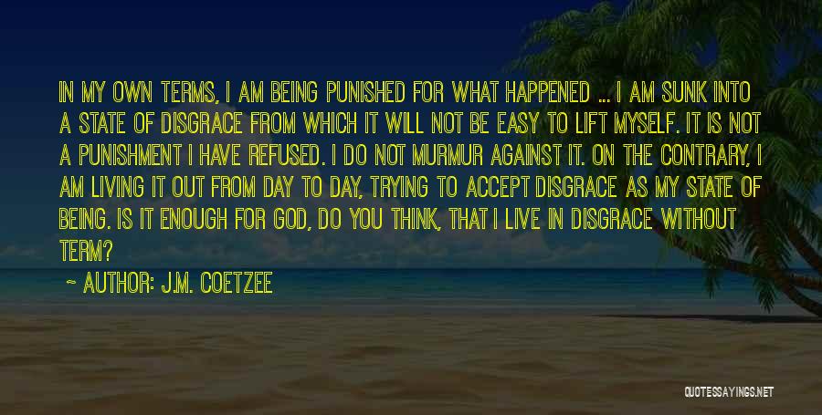 Punished By God Quotes By J.M. Coetzee