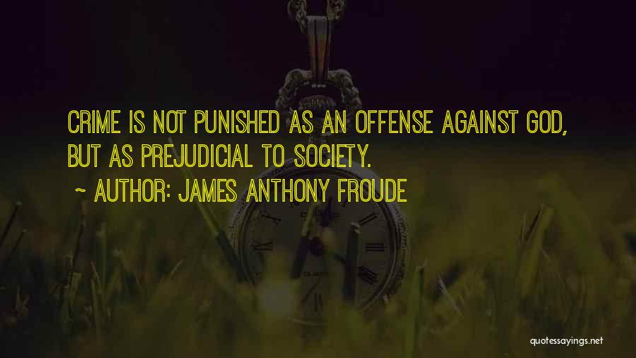Punished By God Quotes By James Anthony Froude