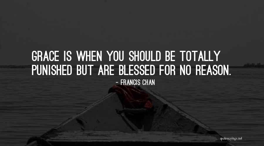 Punished For No Reason Quotes By Francis Chan Punished For No Reason Quotes By Francis Chan