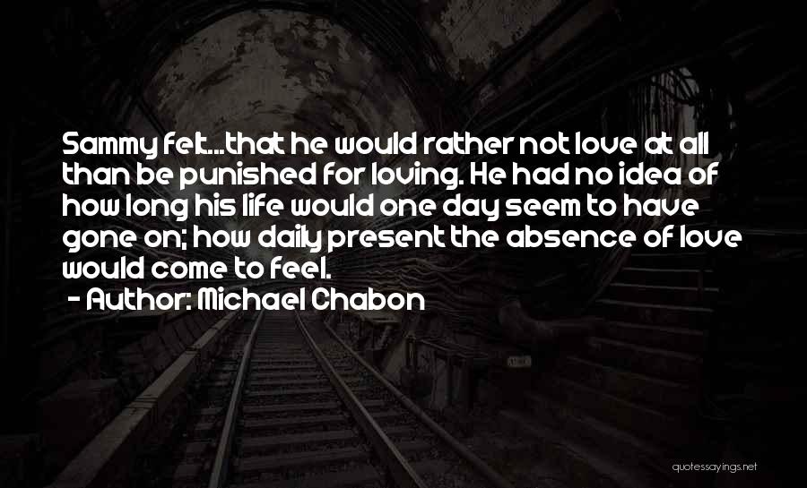 Punished Love Quotes By Michael Chabon