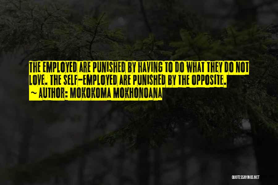 Punished Love Quotes By Mokokoma Mokhonoana