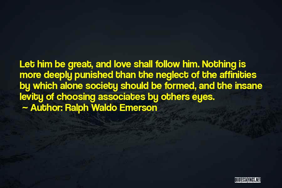 Punished Love Quotes By Ralph Waldo Emerson