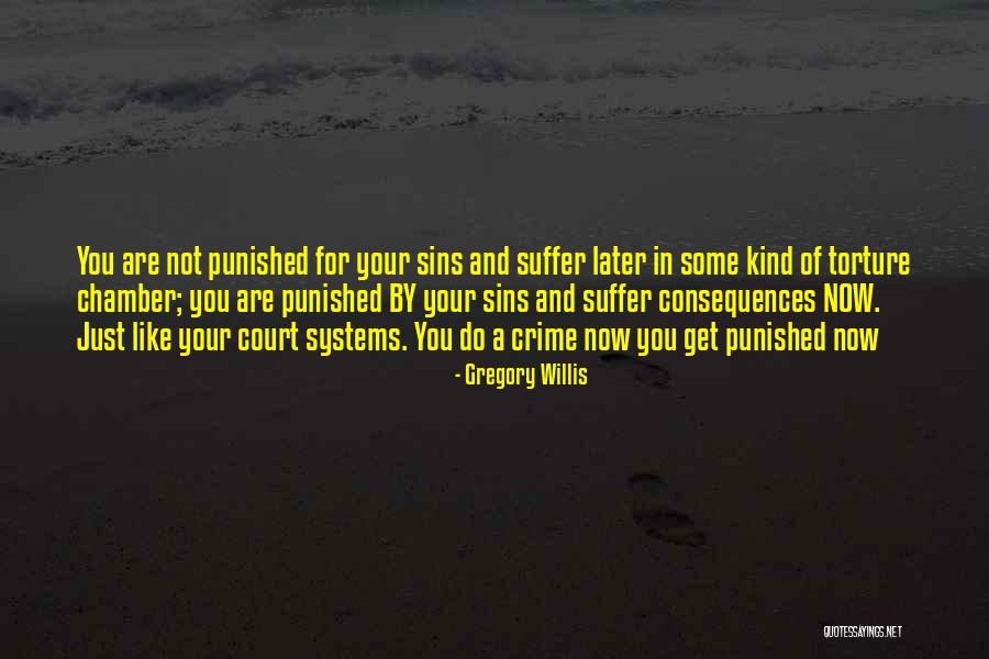 Punished Quotes By Gregory Willis Punished Quotes By Gregory Willis