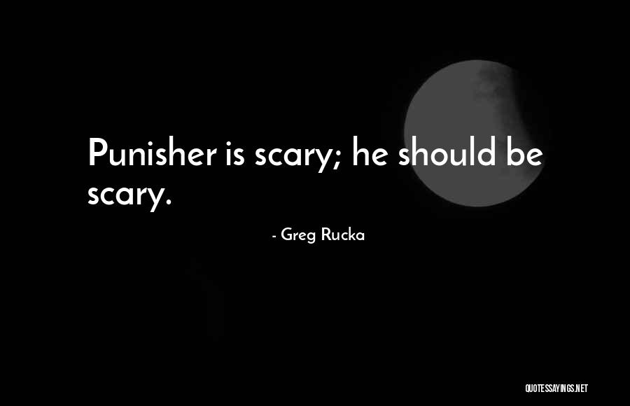 Punisher Quotes By Greg Rucka Punisher Quotes By Greg Rucka