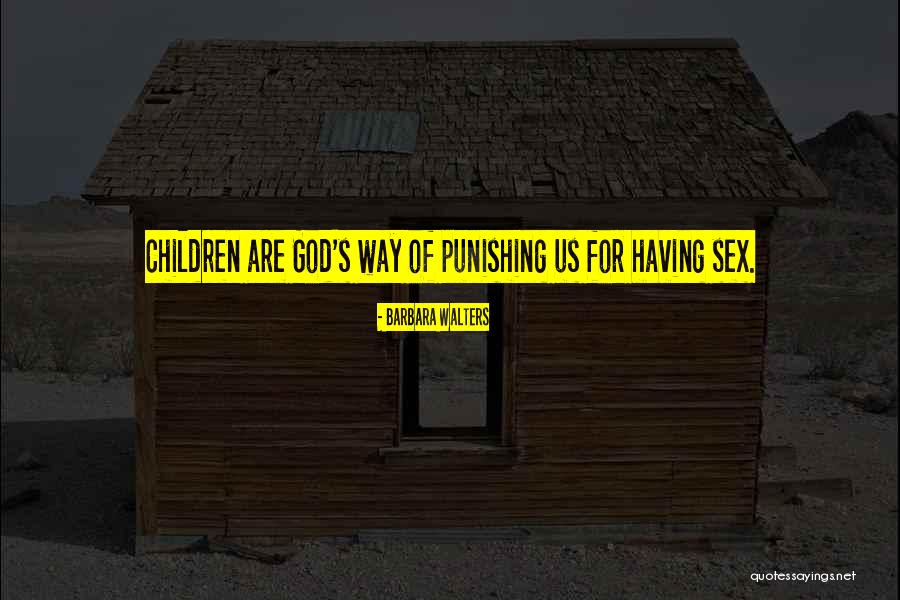 Punishing Children Quotes By Barbara Walters Punishing Children Quotes By Barbara Walters