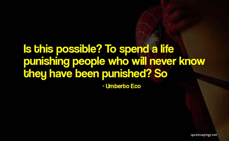 Punishing Quotes By Umberto Eco Punishing Quotes By Umberto Eco