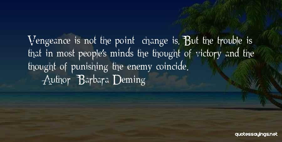Punishing Yourself Quotes By Barbara Deming
