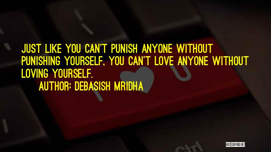 Punishing Yourself Quotes By Debasish Mridha