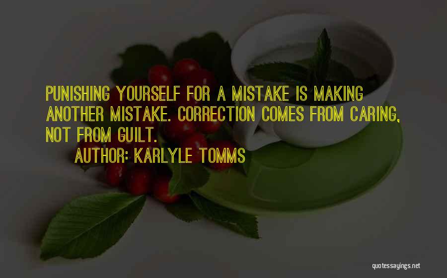 Punishing Yourself Quotes By Karlyle Tomms