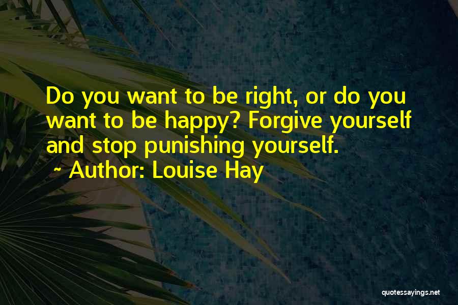 Punishing Yourself Quotes By Louise Hay