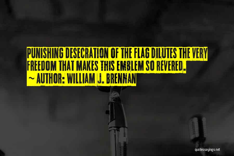 Punishing Yourself Quotes By William J. Brennan