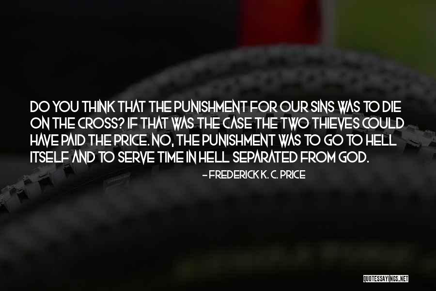 Punishment For Sins Quotes By Frederick K. C. Price