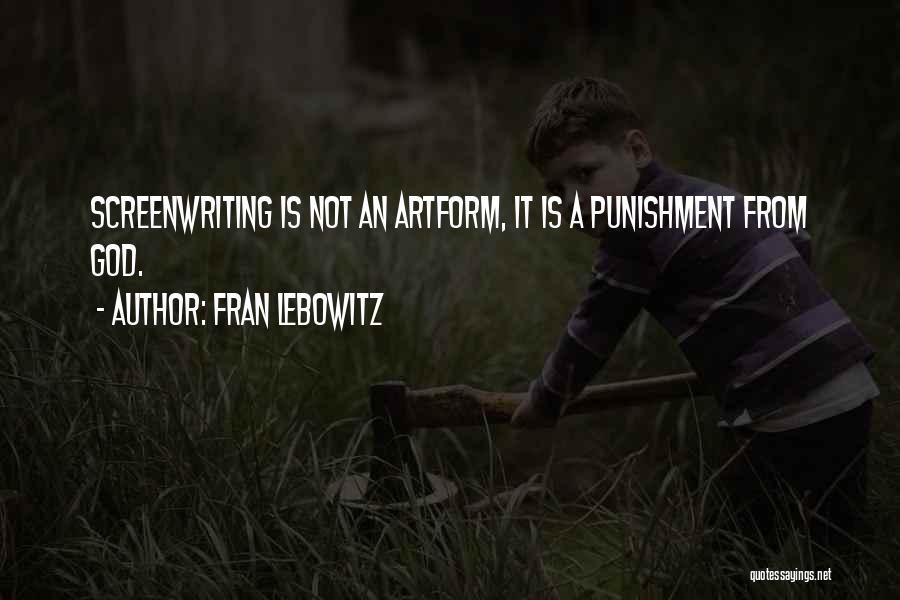 Punishment From God Quotes By Fran Lebowitz