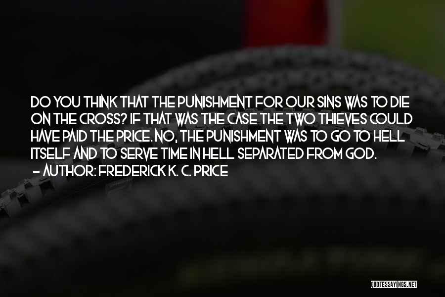 Punishment From God Quotes By Frederick K. C. Price