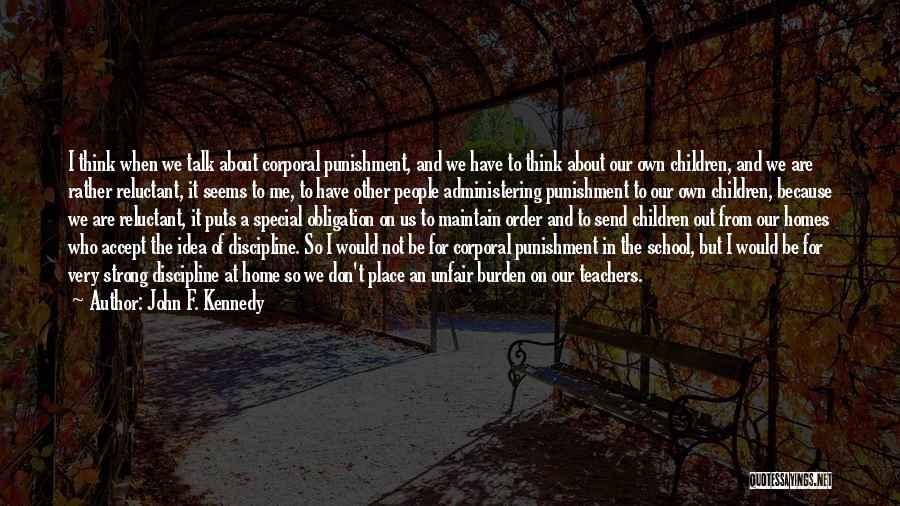 Punishment In School Quotes By John F. Kennedy