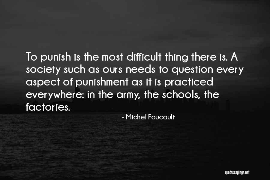 Punishment In School Quotes By Michel Foucault