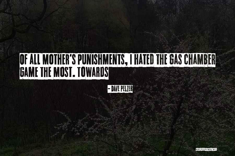 Punishments Quotes By Dave Pelzer Punishments Quotes By Dave Pelzer