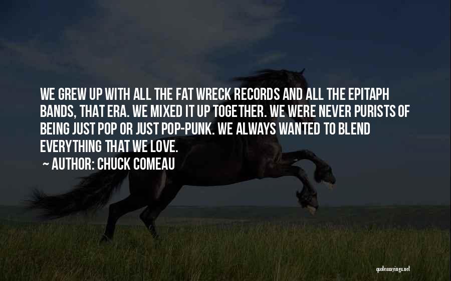 Punk Band Love Quotes By Chuck Comeau