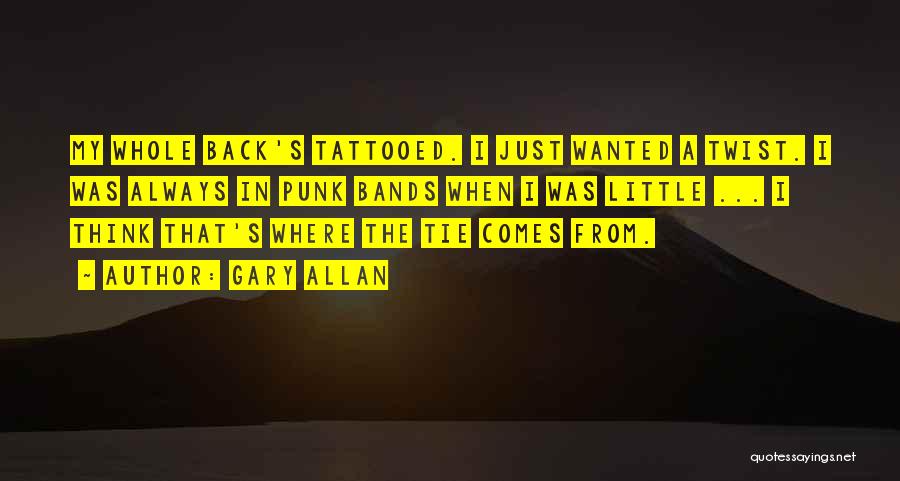 Punk Bands Quotes By Gary Allan