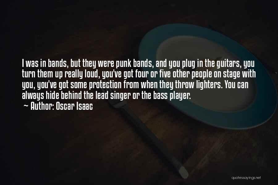 Punk Bands Quotes By Oscar Isaac