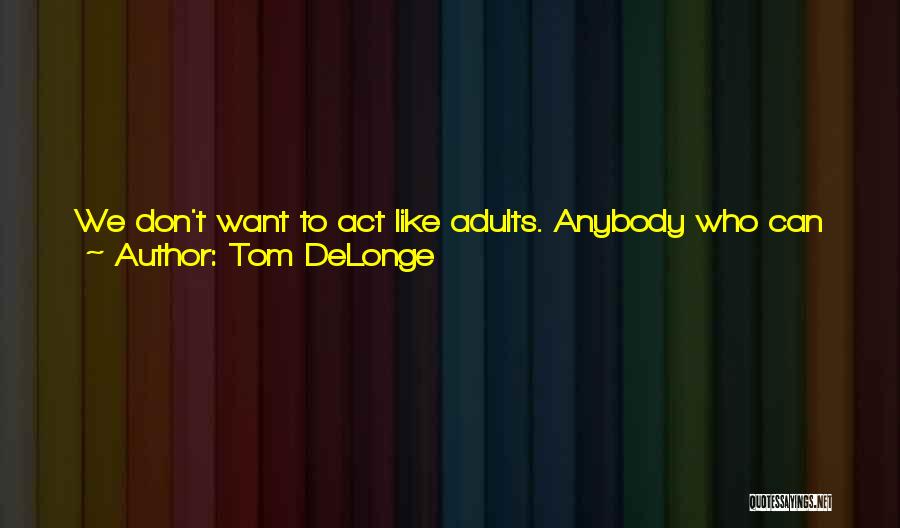 Punk Bands Quotes By Tom DeLonge