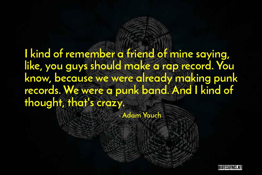 Punk Guys Quotes By Adam Yauch Punk Guys Quotes By Adam Yauch
