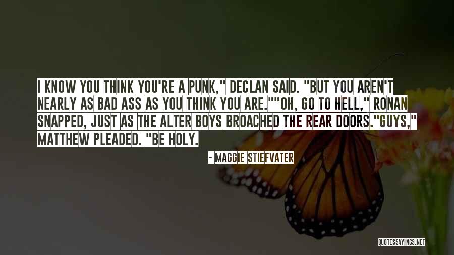 Punk Guys Quotes By Maggie Stiefvater Punk Guys Quotes By Maggie Stiefvater