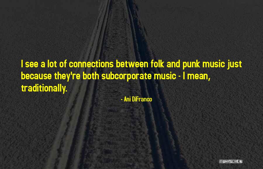 Punk Music Quotes By Ani DiFranco Punk Music Quotes By Ani DiFranco