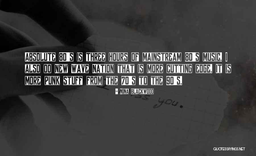 Punk Music Quotes By Nina Blackwood Punk Music Quotes By Nina Blackwood