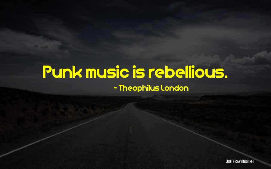 Punk Music Quotes By Theophilus London Punk Music Quotes By Theophilus London