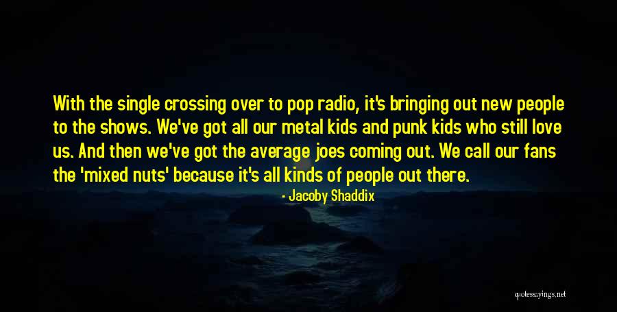 Punk Pop Quotes By Jacoby Shaddix Punk Pop Quotes By Jacoby Shaddix