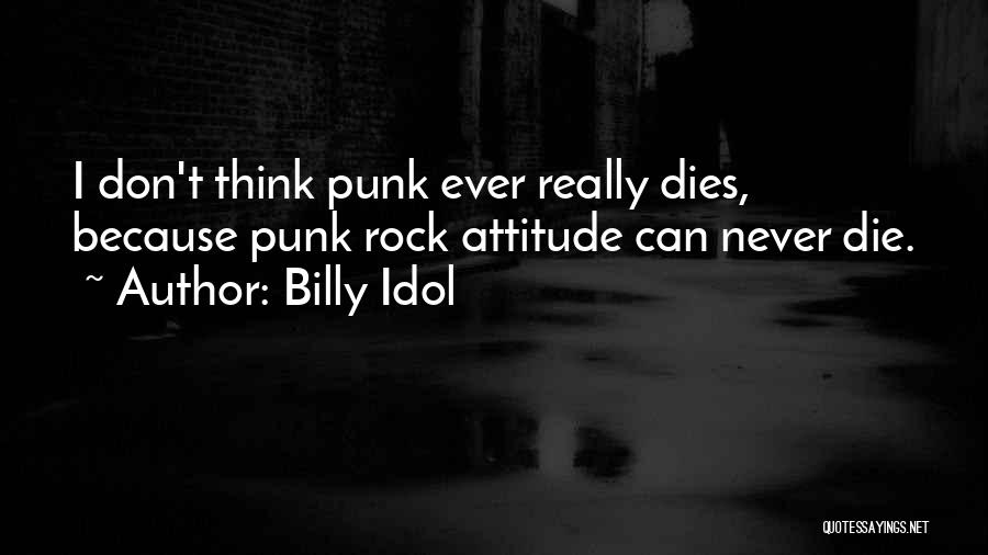 Punk Rock Attitude Quotes By Billy Idol