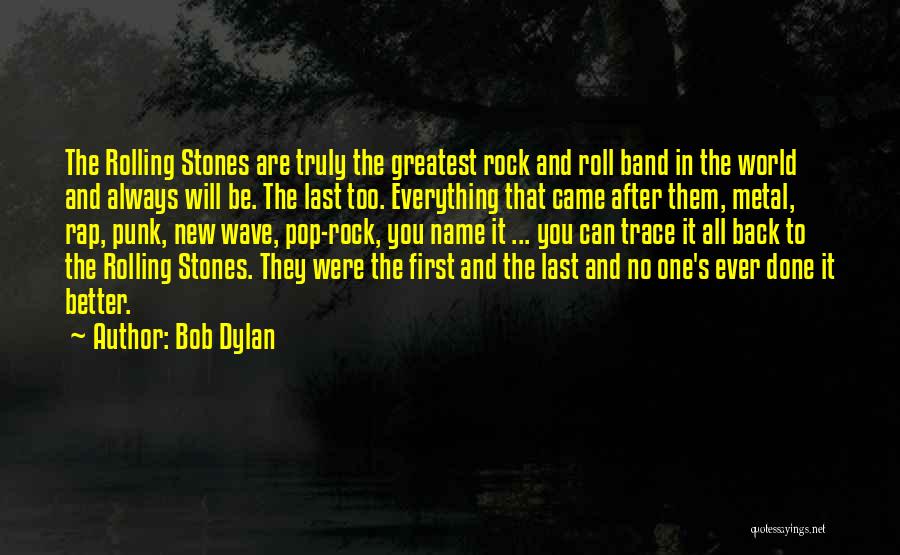 Punk Rock Band Quotes By Bob Dylan
