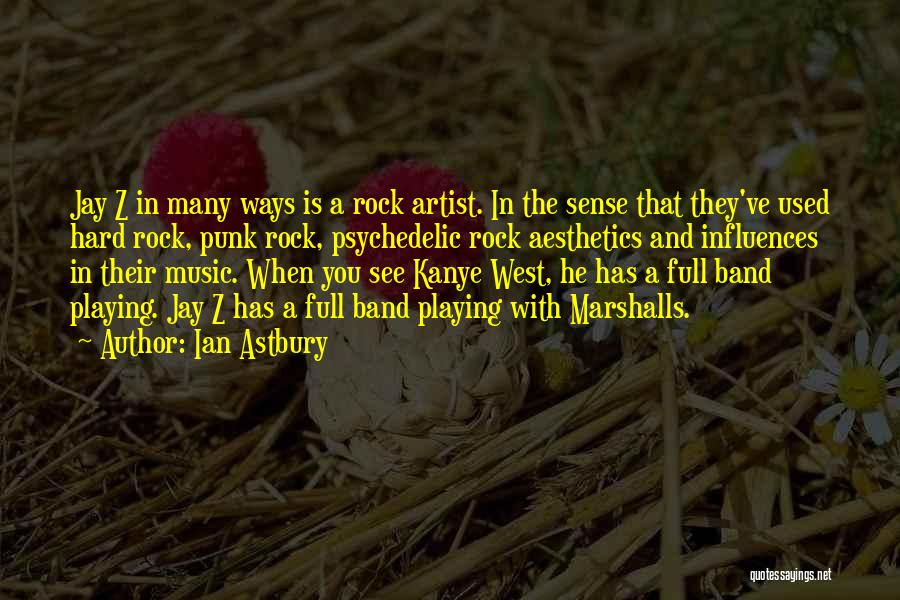 Punk Rock Band Quotes By Ian Astbury