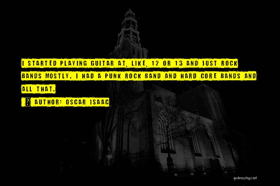 Punk Rock Band Quotes By Oscar Isaac