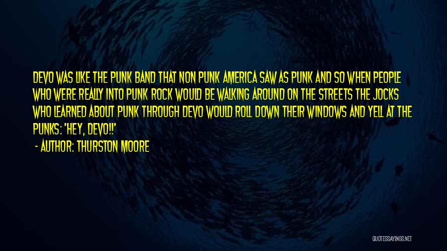 Punk Rock Band Quotes By Thurston Moore