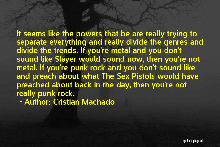 Punk Rock Quotes By Cristian Machado